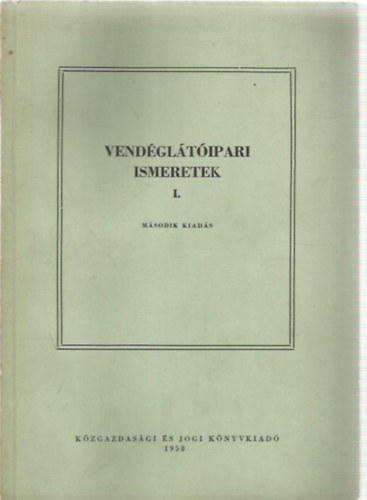 Turós Emil, Schnitta Sámuel, Rózsahegyi György Hajdu Endre - Vendéglátóipari ismeretek I. (második kiadás)