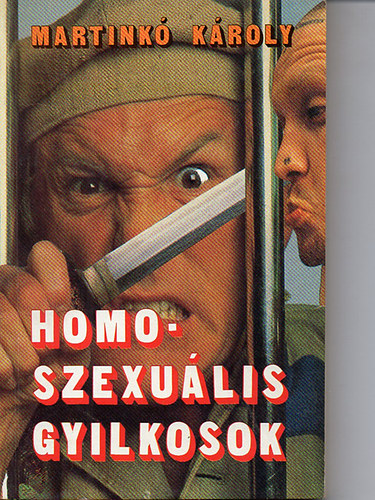 Martink� K�roly - Homoszexu�lis gyilkosok