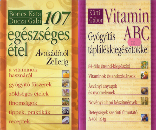 Ducza Gabi, Krti Gbor Borics Kata - 107 egszsges tel (Avokdtl Zellerig) + Vitamin ABC (Gygyts tpllkkiegsztkkel)