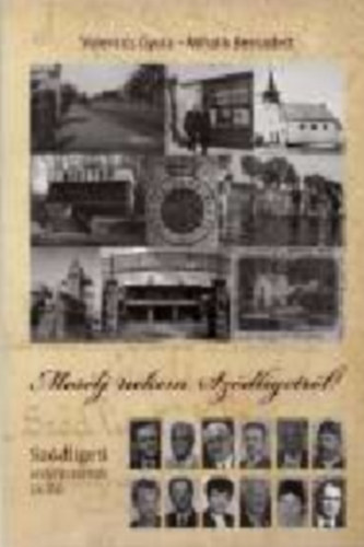 Mihalik Bernadett Volentics Gyula - Mes�lj nekem Sz�dligetr�l! - Sz�dligeti arck�pcsarnok (A-Zs) Sz�di Helyt�rt�neti F�zetek sorozat 12. k�tet