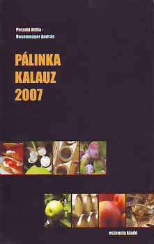 Petsold Attila; Rosenmayer András - Pálinka Kalauz 2007.