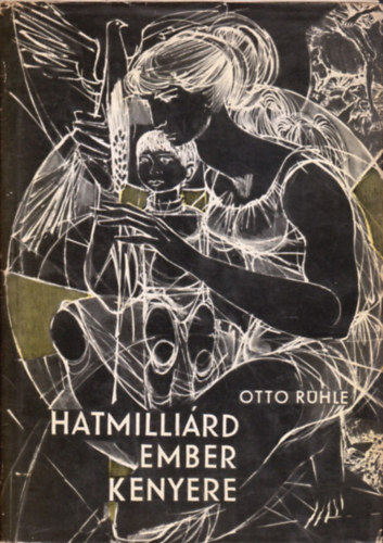 Otto Rhle - Hatmillird ember kenyere