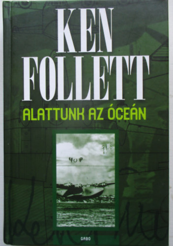 Ken Follett - Alattunk az �ce�n (Night over water)