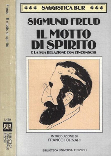 Sigmund Freud - Il motto di spirito e la sua relazione con l'inconscio