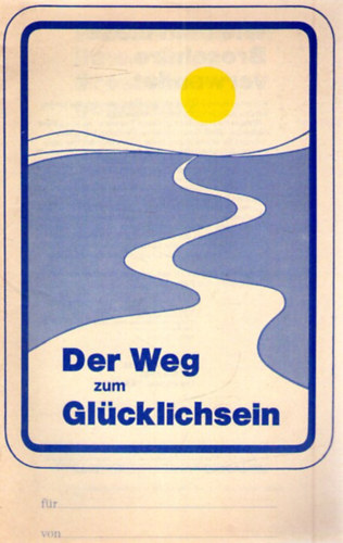 Der Weg zum Glücklichsein