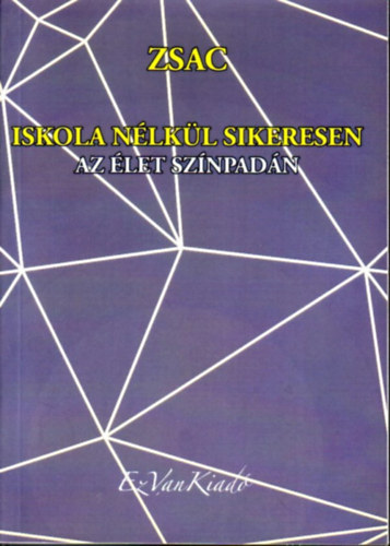 Iskola nlkl sikeresen az let sznpadn