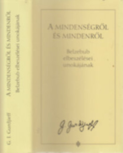 Gurdjieff G.I. - A mindensgrl s mindenrl avagy Belzebub elbeszlsei unokjnak