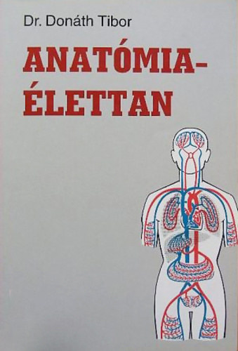Dr. Don�th Tibor - Anat�mia - �lettan