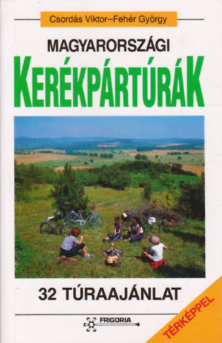 Csord�s Viktor-Feh�r Gy�rgy - Magyarorsz�gi ker�kp�rt�r�k - 32 t�raaj�nlat (3 db kihajthat� t�rk�ppel)