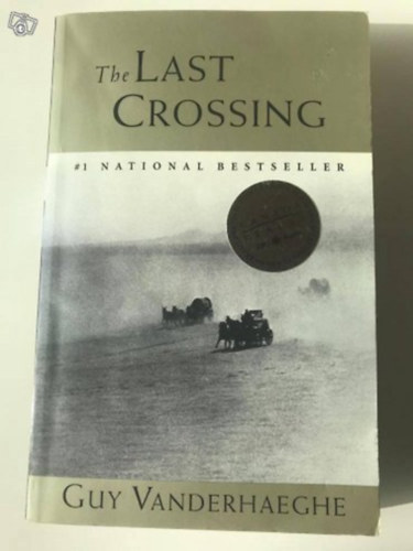 Guy Vanderhaeghe - The last crossing