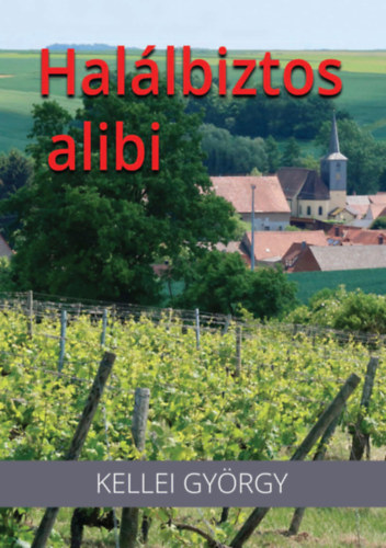 Kellei Gy�rgy - Hal�lbiztos alibi