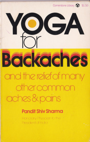 Pandit Shiv Sharma - Yoga for backaches and the relief of many other common aches & pains