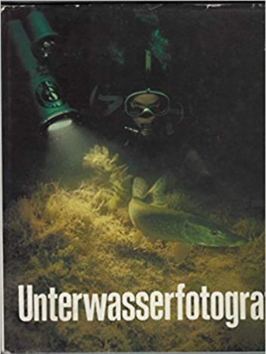 Dr. Axel Grambow, Reiner Krause, Dr. Martin Rauschert Gerhard Alscher - Unterwasserfotografie