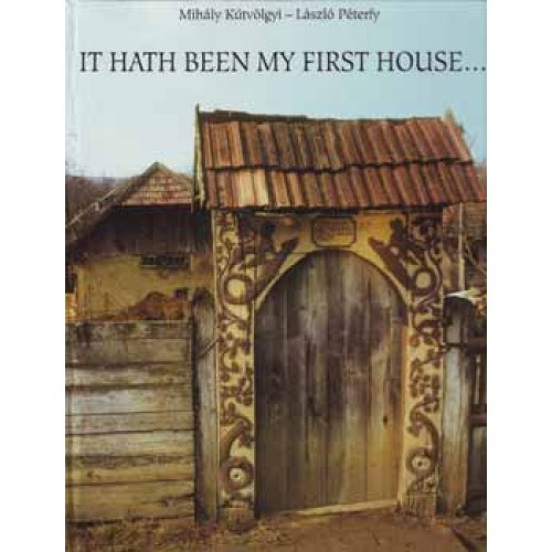 Péterfy László Kútvölgyi Mihály - In hath been my first House...