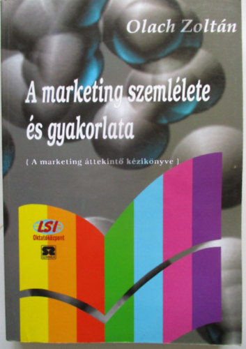 Olach Zolt�n - A marketing szeml�lete �s gyakorlata (A marketing �ttekint� k�zik�nyve)