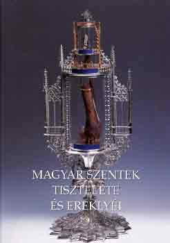 Magyar szentek tisztelete �s erekly�i