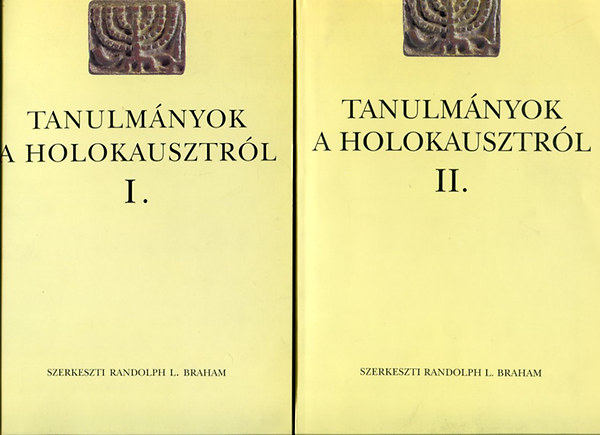 Randolph L. Braham  (szerk.) - Tanulm�nyok a holokausztr�l I-II.