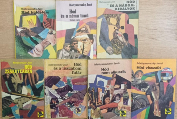 Mattyasovszky Jen� - 7 db a H�d sorozatb�l: H�d k�ldet�se - H�d �s a n�ma tan� - H�d �s a h�romkir�lyok - H�d zs�kutc�ban - H�d �s a lisszaboni fut�r - H�d nem alkuszik - H�d vissza�t