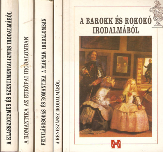 Kelemen Hajna  (szerk.), Sk Eszter (szerk.), Trencsnyi Borbla Burgyn Attila (szerk.) - A barokk s rokok irodalmbl, A renesznsz irodalmbl, Felvilgosods s romantika a magyar irodalomban, A romantika az eurpai irodalomban, A klasszicizmus s szentimantalizmus irodalmbl