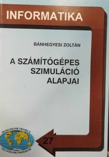 Bnhegyesi Zoltn - A szmtgpes szimulci alapjai