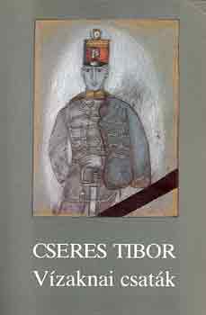Cseres Tibor - Vízaknai csaták