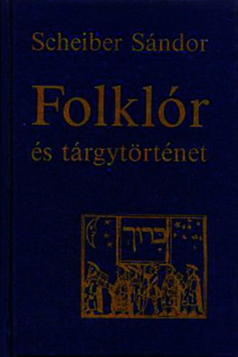 Schreiber Sndor - Folklr s trgytrtnet (Teljes kiads)