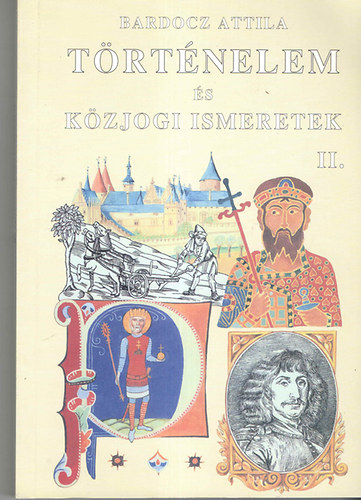 Bardocz Attila - Trtnelem s kzjogi ismeretek II.
