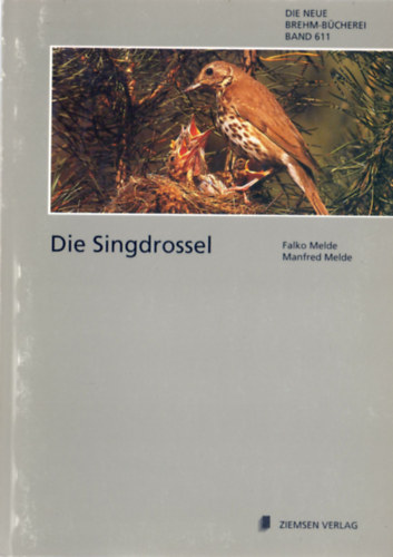 Falko Melde Manfred Melde - Die Singdrossel (Turdus philomelos)