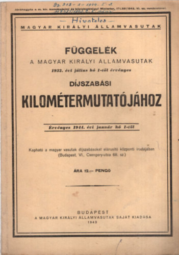 Fggelk a Magyar Kirlyi llamvasutak 1932. vi jlius h 1-tl rvnyes djszabsi kilomtermutatjhoz (rvnyes 1944. vi jhanur h 1-t) - Vast