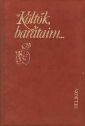 S�k Csaba  (szerk.) - K�lt�k, bar�taim (sz�mozott)- Magyar k�lt�k magyar �r�kr�l