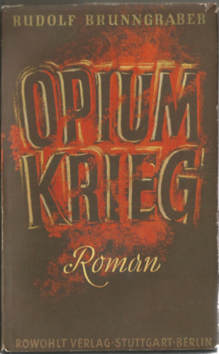 Rudolf Brunngraber - Opiumkrieg