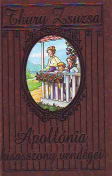 Thury Zsuzsa - Apoll�nia kisasszony vend�gei