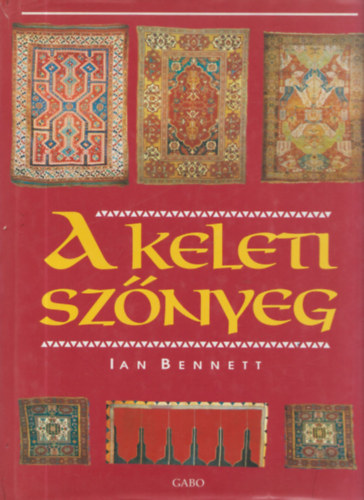 Ian Bennett - A keleti sznyeg