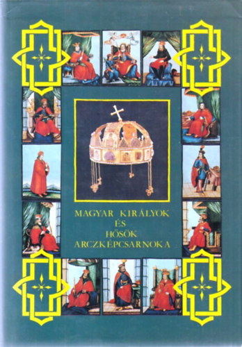 Dolinay Gyula - Magyar kir�lyok �s h�s�k arczk�pcsarnoka I.