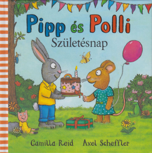 Reid, Camilla Axel Scheffler - Pipp �s Polli - Sz�let�snap