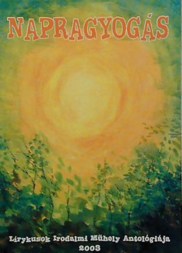szerk. Putnoki A. Dvid - Napragyogs - lrykusok antolgija 2003