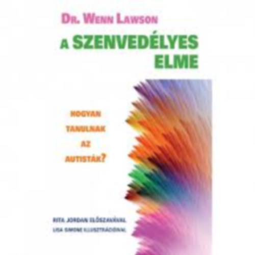 Dr. Wenn Lawson - A szenvedlyes elme - Hogyan tanulnak az autistk?