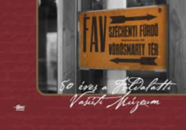 50 éves a Földalatti Vasúti Múzeum