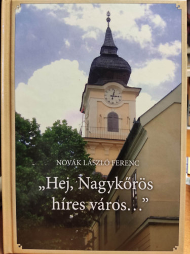 Novk Lszl Ferenc - "Hej, Nagykrs hres vros..."