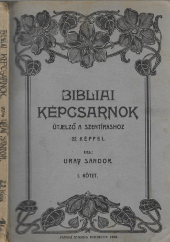 Uray Sndor - Bibliai kpcsarnok I.  - tjelz a szentrshoz 22 kppel