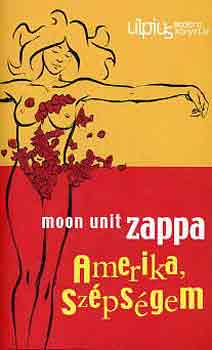 Moon Unit Zappa - Amerika, sz�ps�gem