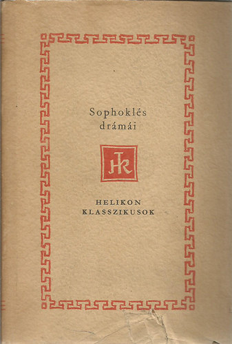 Sophokls - Sophokls drmi (Helikon klasszikusok)