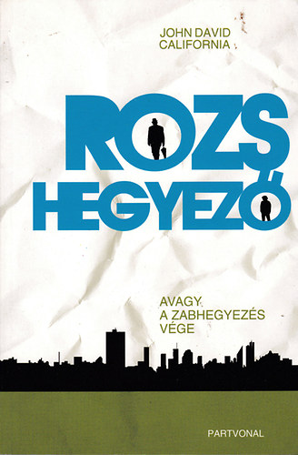 John David California - Rozshegyez� - avagy  zabhegyez�s v�ge