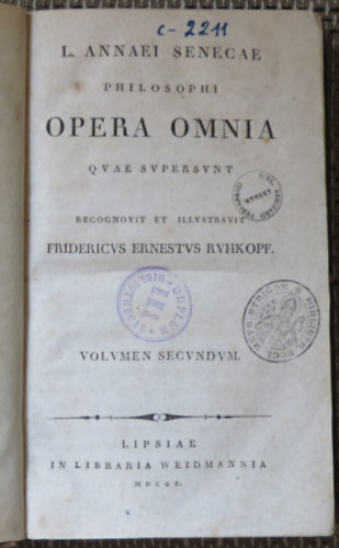 Seneca - L. Annaei Senecae Philosophi Opera Omnia quae supersunt, recognovit et illustravit Fridericus Ernestus Ruhkopf. Volumen secundum.