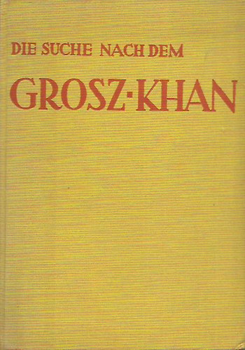 Vicente Blasco Ibanez - Die Suche nach dem Grosz-Khan