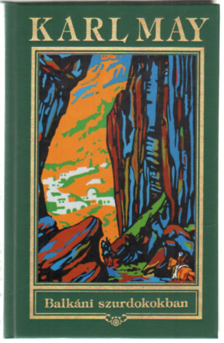 Karl May - Balk�ni szurdokokban (Karl May �sszes m�vei 4.)