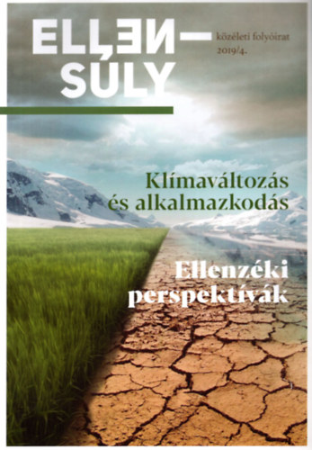 Ppay Gyrgy  (szerk.) - Ellensly 2019/4. - Klmavltozs s alkalmazkods - Ellenzki perspektvk