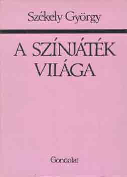 Szkely Gyrgy - A sznjtk vilga