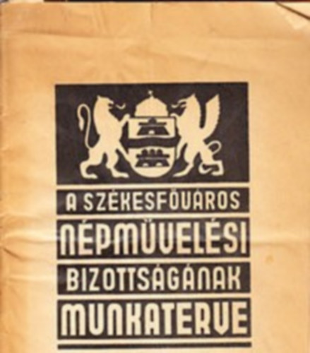 A Székesfőváros Népművelési Bizottságának munkaterve 1938 január