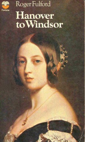 Roger Fulford - Hanover to Windsor